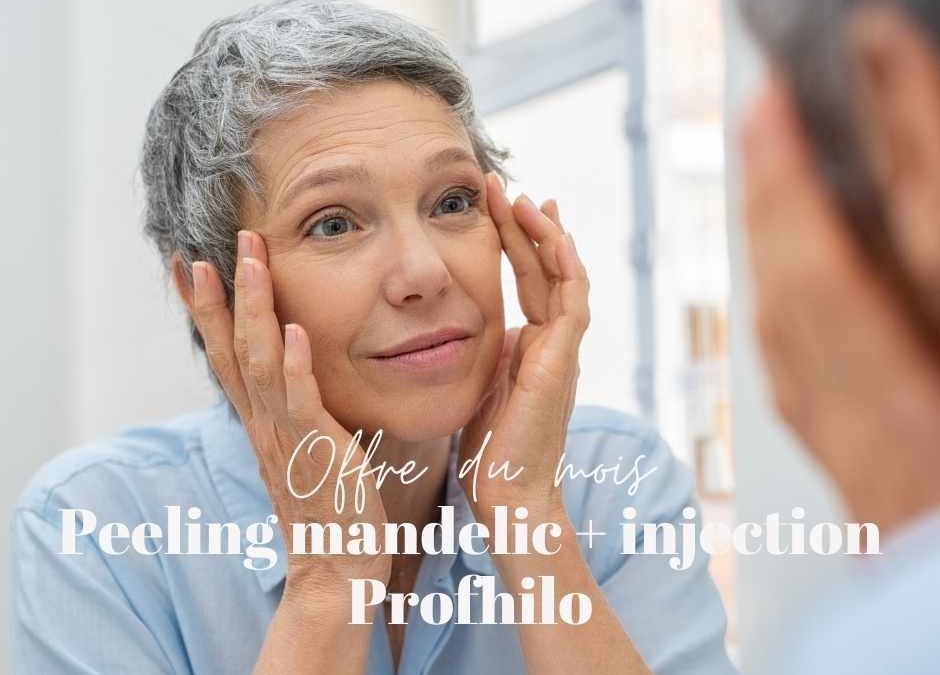 L'offre du mois de novembre est un peeling mandelic associé à une injection de Profhilo.